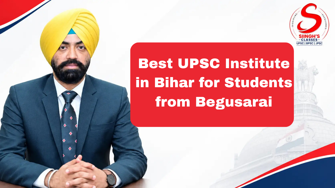 Best UPSC Institute in Bihar for Students from Begusarai