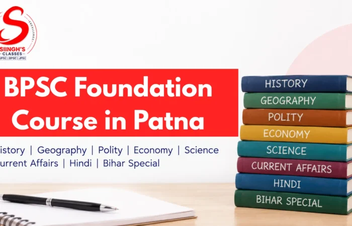 BPSC Foundation Course in Patna: Who Should Join and What You Will Learn